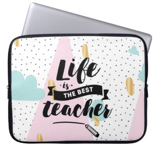 Life is the Best Teacher Laptop Sleeve