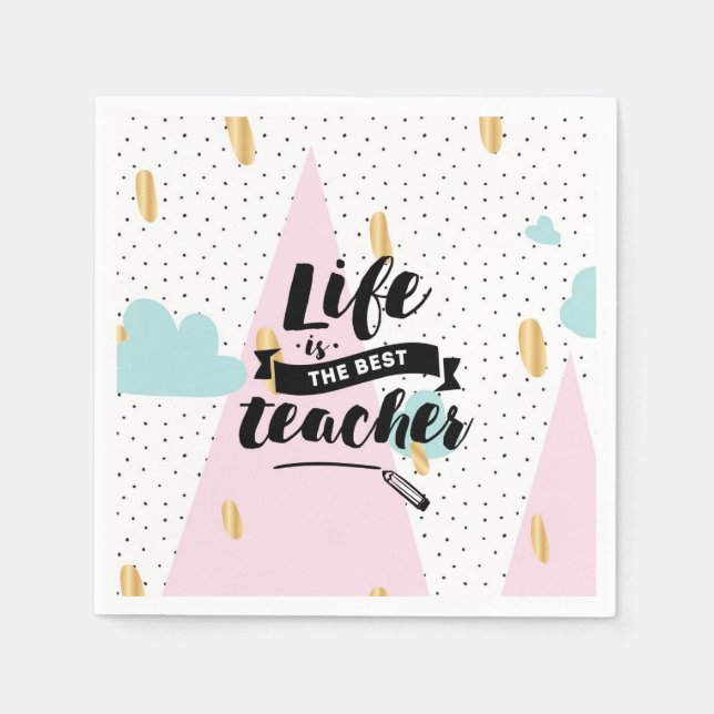 Life is the Best Teacher Napkin (Front)