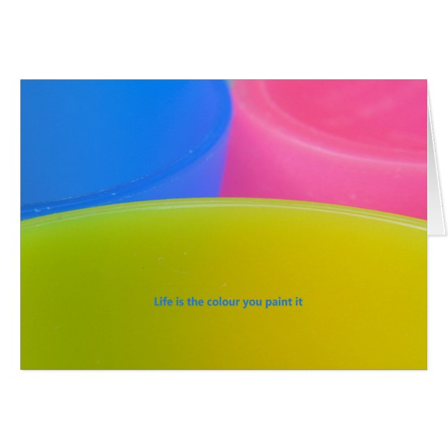 Life is the colour you paint it (Front Horizontal)