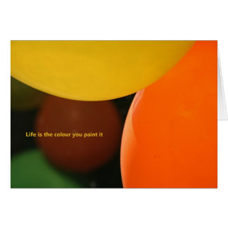 Life is the colour you paint it