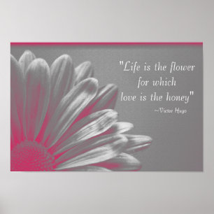 Life is the Flower Poster