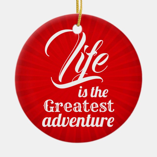 Life is the Greatest Adventure Ceramic Tree Decoration (Front)