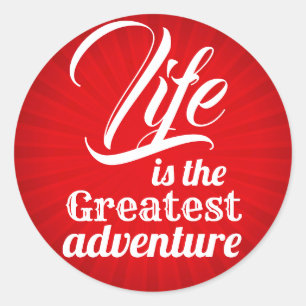Life is the Greatest Adventure Classic Round Sticker