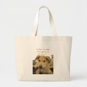 "Life is the Toughest School" Dog Art Print Large Tote Bag