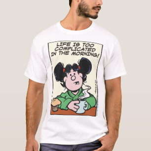 Life Is Too Complicated In The Morning Apparel T-Shirt