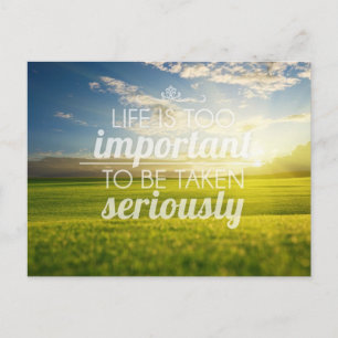 Life Is Too Important   Motivational Quote Postcard