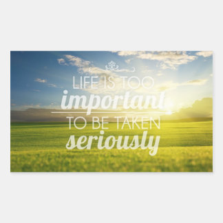 Life Is Too Important | Motivational Quote Rectangular Sticker