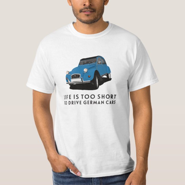 Life is too short - 2CV T-Shirt (Front)