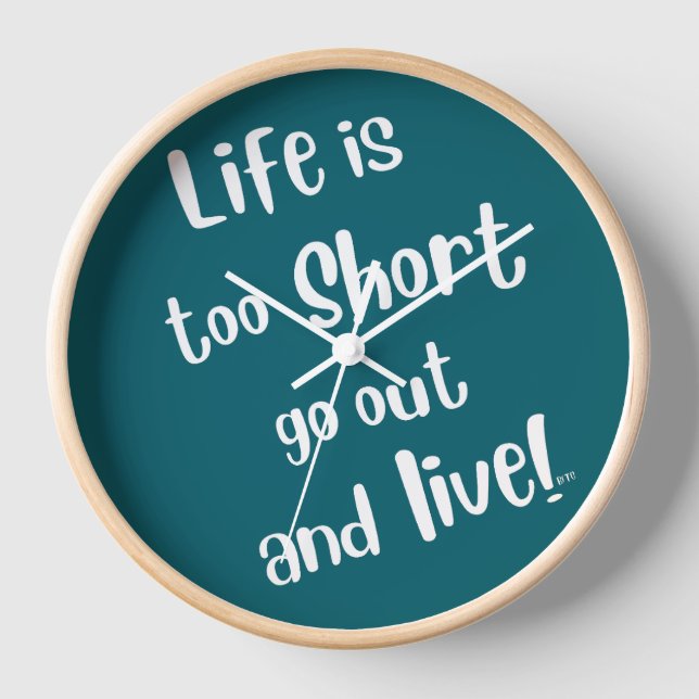 Life Is Too Short BFTG Clock (Front)