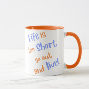 Life Is Too Short BFTG Coffee Mug