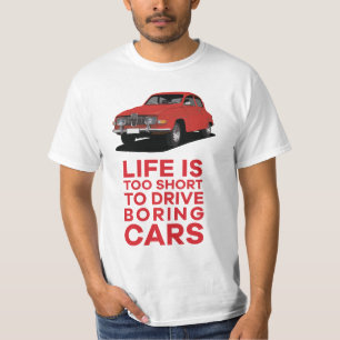 Life is too short - boring - Saab 96 - DIY T-Shirt