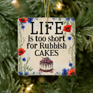 LIFE Is Too Short Ceramic Ornament