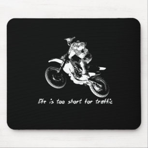 Life is Too Short - Dirt Bike Motocross Mouse Mat