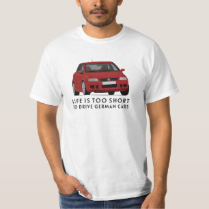 Life is too short do drive German - Stilo T-Shirt