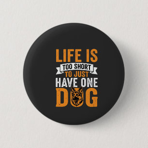 Life Is Too Short Dog Lover Graphic_1 6 Cm Round Badge