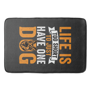 Life Is Too Short Dog Lover Graphic_1 Bath Mat