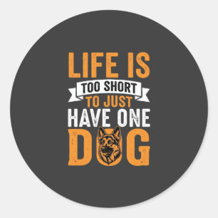 Life Is Too Short Dog Lover Graphic_1 Classic Round Sticker