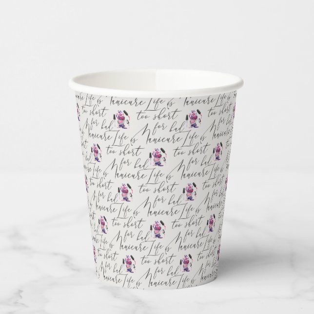 Life Is Too Short For A Bad Manicure Pattern Paper Cups (Left)