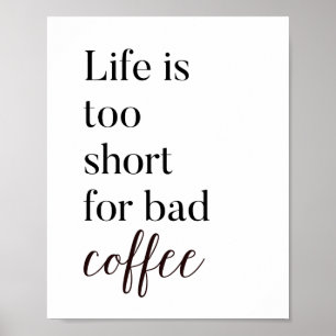 Life Is Too Short For Bad Coffee Kitchen Print