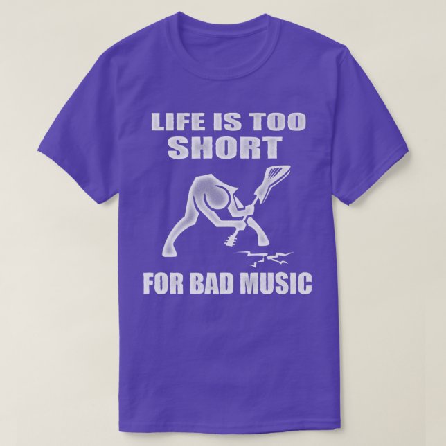 Life is too Short for Bad Music - Distressed Music T-Shirt (Design Front)