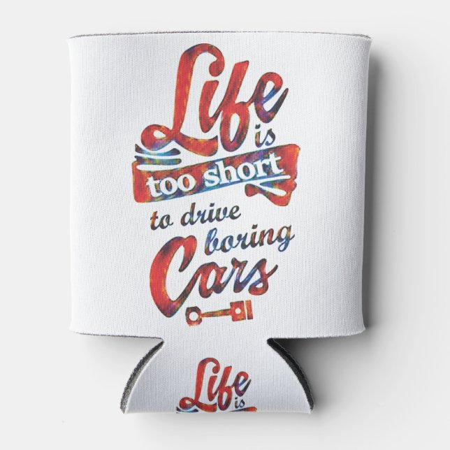 life is too short for Stock Car Can Cooler (Front)