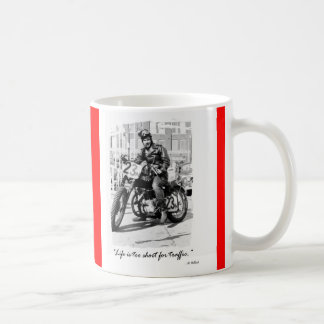 "Life is too short for traffic!!" Coffee Mug