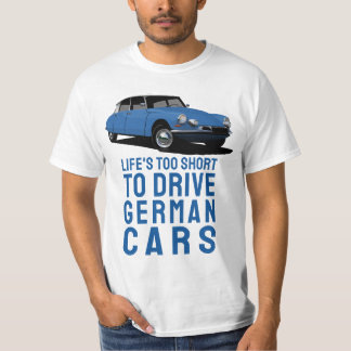 Life is too short - German - IS/DS car, 26 colours T-Shirt