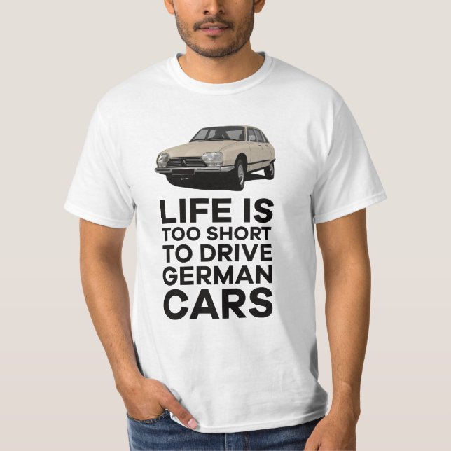 Life is too short - GS in 9 colours T-Shirt (Front)