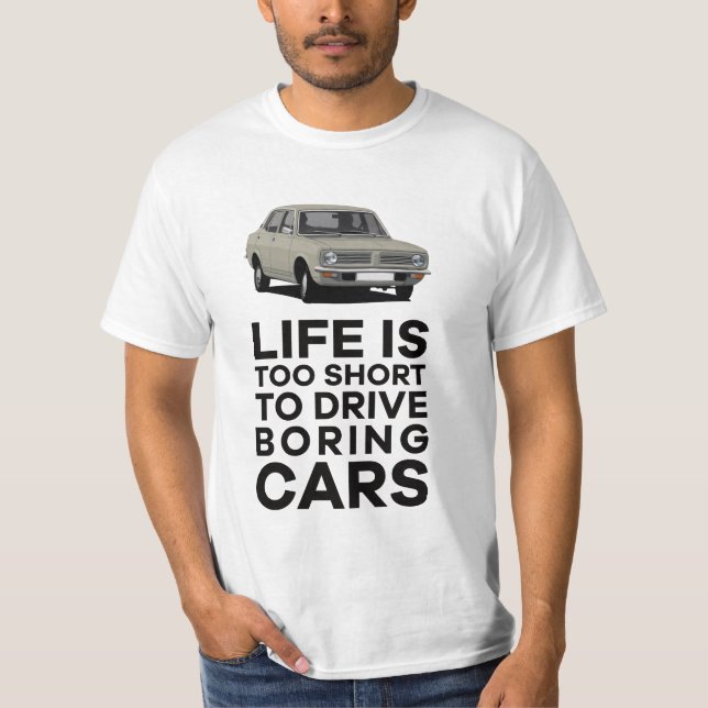 Life is too short - Morris Marina -  31 colours T-Shirt (Front)
