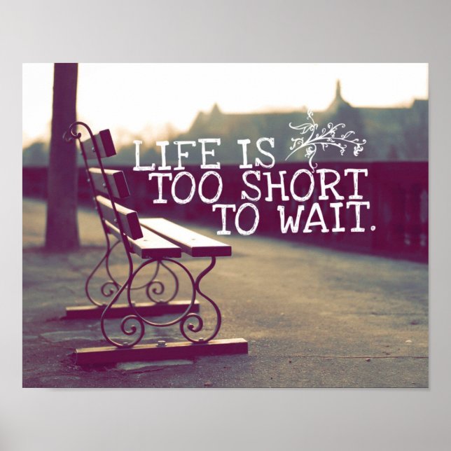 Life Is Too Short | Motivational Quote Poster (Front)