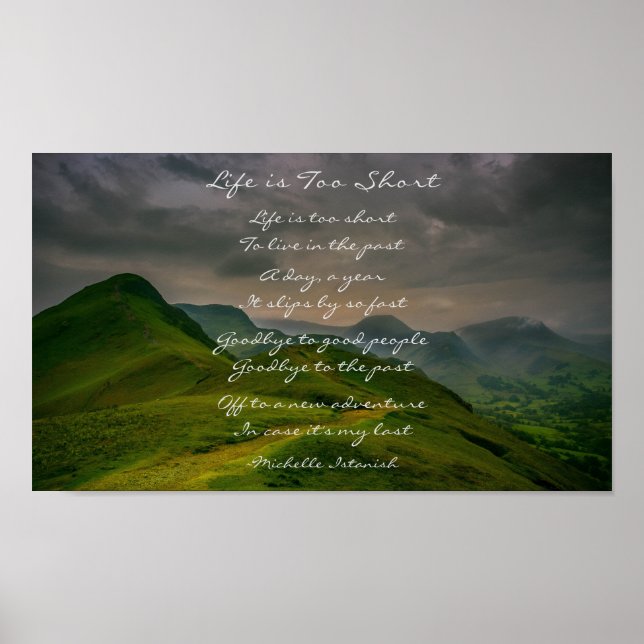 Life is Too Short ~ Rolling Hills Mountain Poem Poster (Front)
