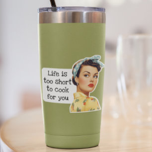 Life is too Short Sarcastic Retro Housewife