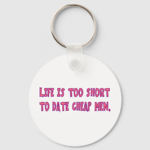 Life Is Too Short To Date Cheap Men Pink Letters Key Ring