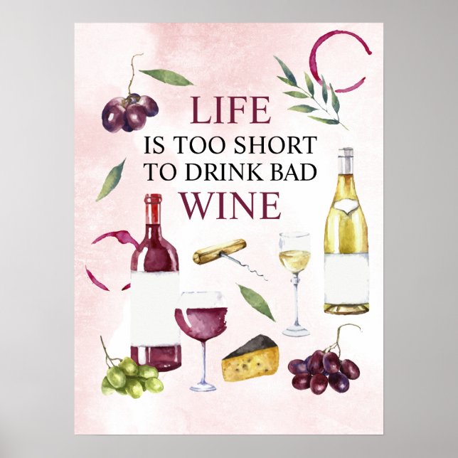 Life is too Short to Drink Bad Wine Gallery Wrap Poster (Front)