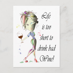Life is too short to drink bad Wine! Postcard