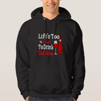 Life Is Too Short To Drink Cheap Wine  5 Hoodie
