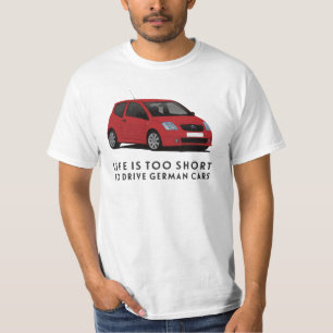 Life is too short to drive German cars, C2 T-Shirt