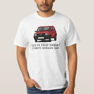 Life is too short to drive German cars, Panda T-Shirt