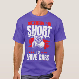 Life Is Too Short To Drive s Motorcyclist Gift T-Shirt