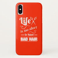 Life Is Too Short To Have Bad Hair