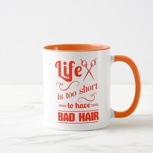 Life Is Too Short To Have Bad Hair Mug (Right)
