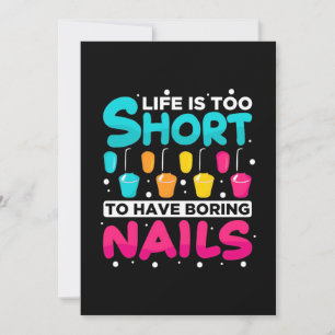 Life Is Too Short To Have Boring Nail Invitation