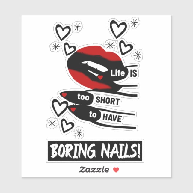 Life is Too Short to Have Boring Nails (Sheet)