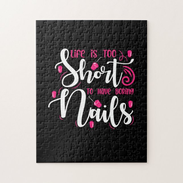 Life Is Too Short To Have Boring Nails Jigsaw Puzzle (Vertical)