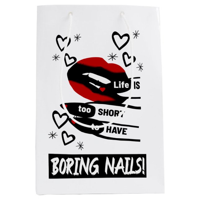 Life is Too Short to Have Boring Nails Medium Gift Bag (Front)