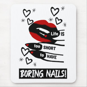 Life is Too Short to Have Boring Nails Mouse Mat