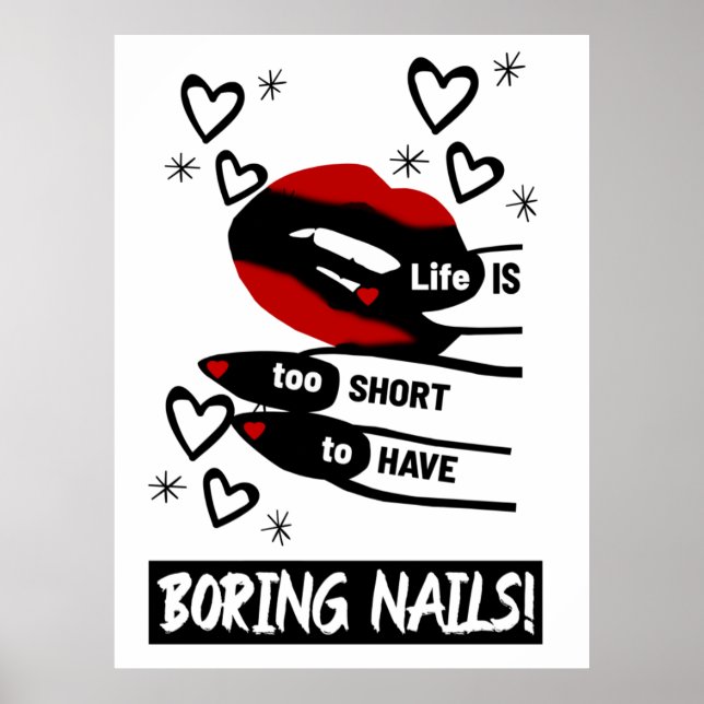 Life is Too Short to Have Boring Nails Poster (Front)