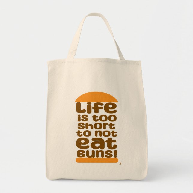 Life Is Too Short To Not Eat Buns Humour Art Tote Bag (Front)