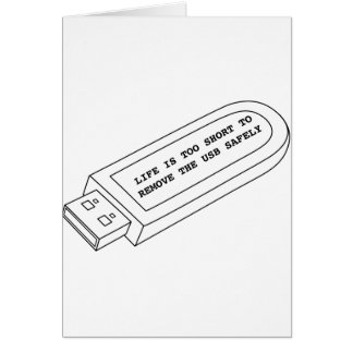 Life is too short to remove the USB safely funny