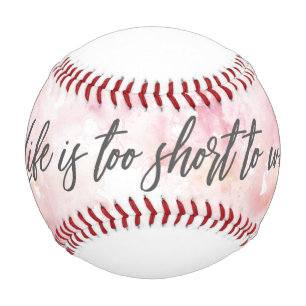 Life is too short to wait baseball